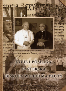 Życie i posługa pasterska biskupa Wilhelma Pluty